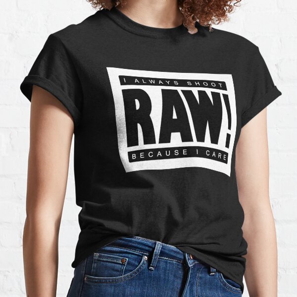 A photographer's RAW statement Classic T-Shirt