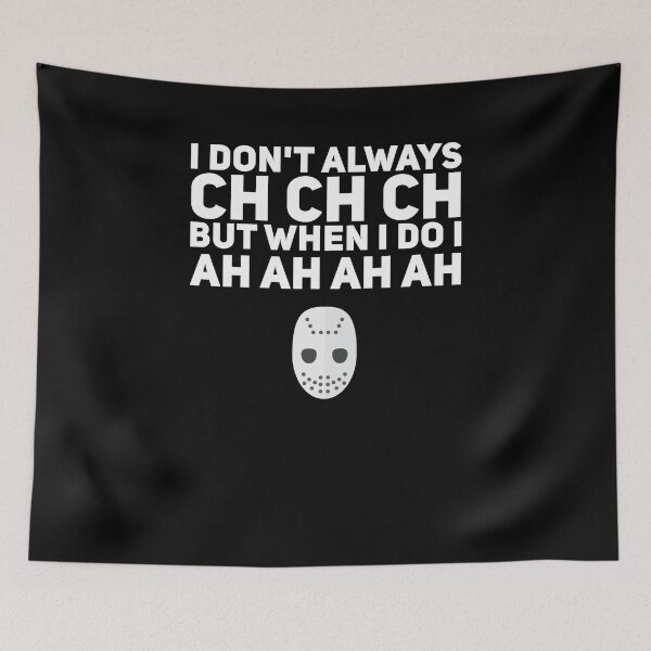 Item preview, I don't always ch ch ch bu when I do I ah ah ah ah designed and sold by alexmichel91.