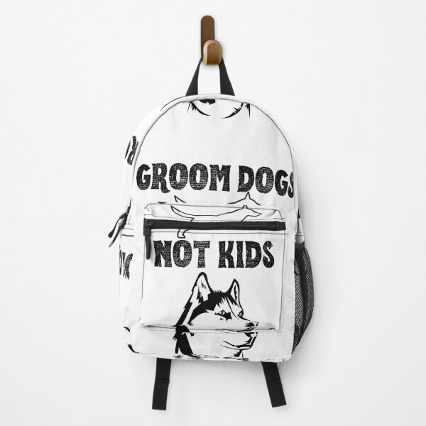 Item preview, GROOM DOGS NOT KIDS designed and sold by Affyboss6.