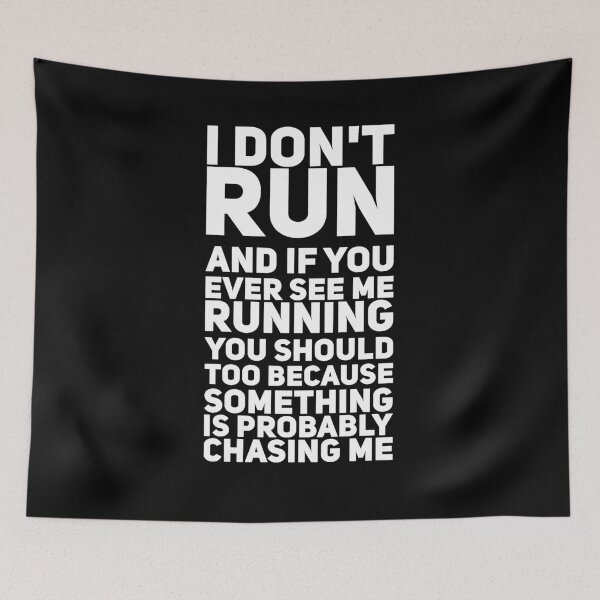 Item preview, I don't run and i you ever see me running you should too because something is probably chasing me designed and sold by alexmichel91.