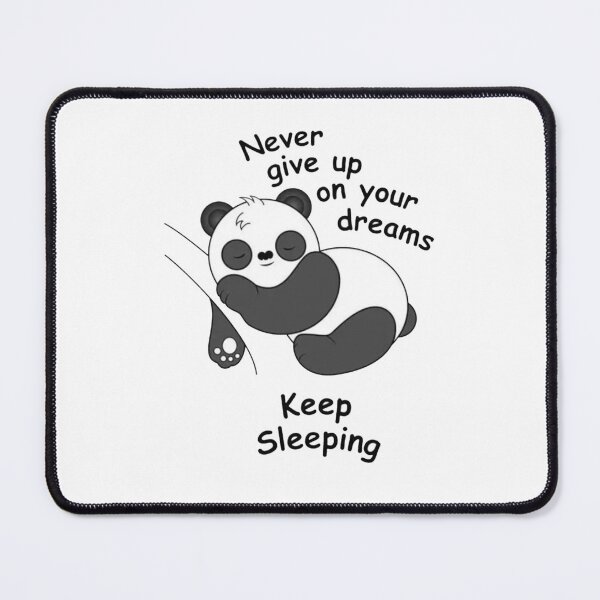 Item preview, keep sleeping panda never give up on your dreams gift for friends designed and sold by noha alzohbi.