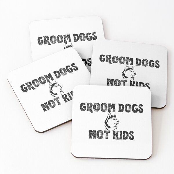 Item preview, GROOM DOGS NOT KIDS designed and sold by Affyboss6.