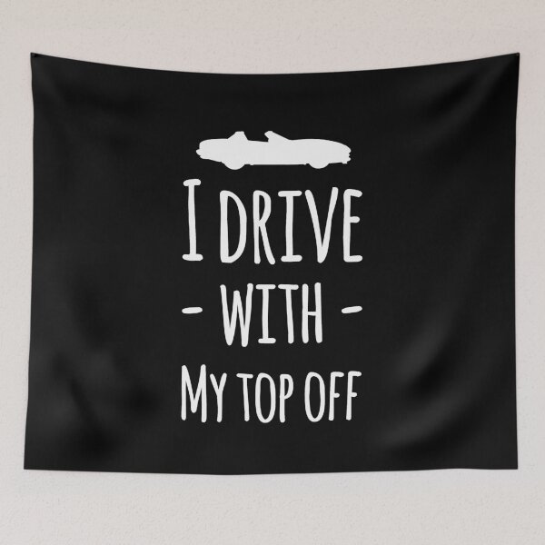 Item preview, I drive with my top off designed and sold by alexmichel91.
