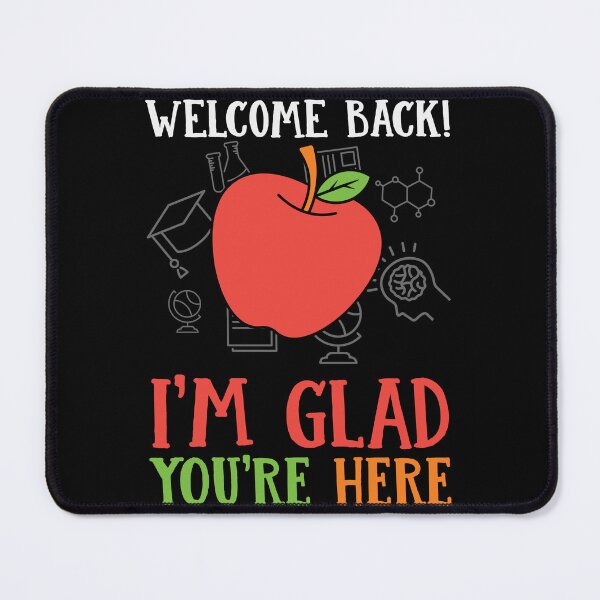 Item preview, Welcome back I'm glad you're here : A teacher gift idea for mom, dad, son, daugther designed and sold by Best-Designers.