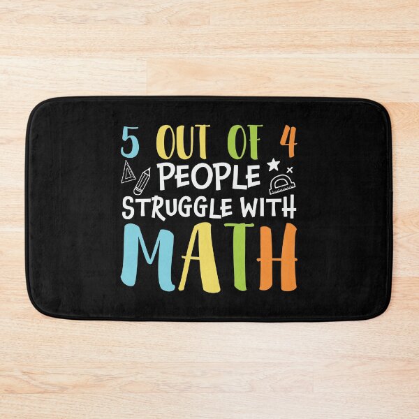 Item preview, 5 out of 4 People struggle with math : A math teacher gift idea for mom, dad, son, daugther designed and sold by Best-Designers.
