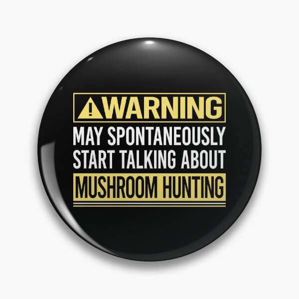 Item preview, Warning About Mushroom Hunting Mushrooms Mushrooming Mycology Mycologist Foraging Forager designed and sold by WrightTrouble.