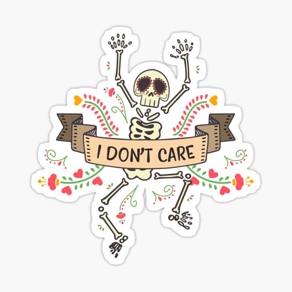 Death? I don't care. Sticker