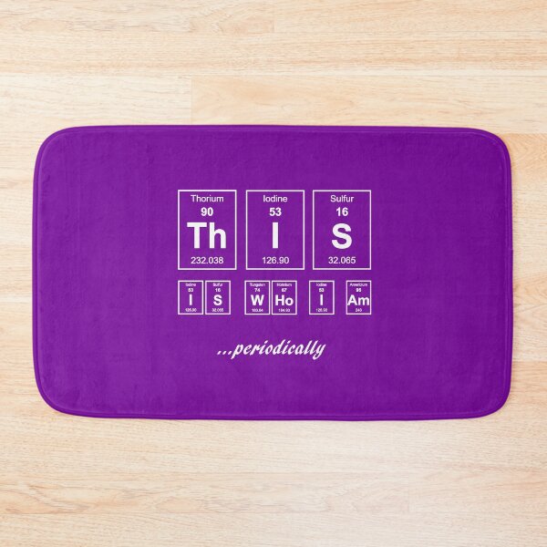 Item preview, This Is Who I Am Periodically Funny Science Words Sarcastic Humor designed and sold by Siela.