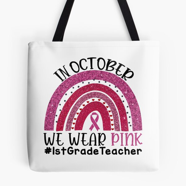 Item preview, Pink Rainbow Breast Cancer Awareness In October We Wear Pink #1stGradeTeacher designed and sold by xteamdesign.