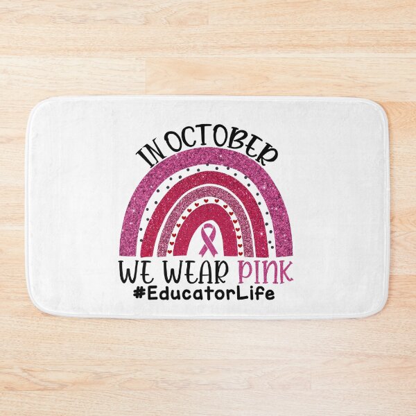 Item preview, Pink Rainbow Breast Cancer Awareness In October We Wear Pink #EducatorLife designed and sold by xteamdesign.