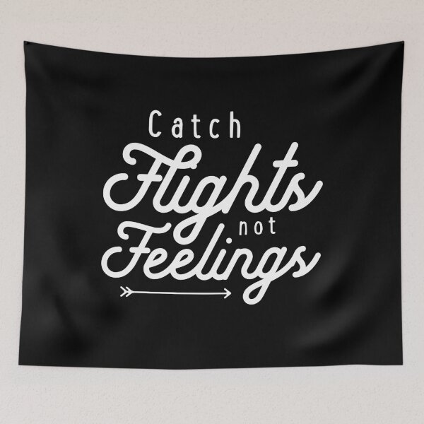 Item preview, Catch Flights Not Feelings designed and sold by stagandpeachco.