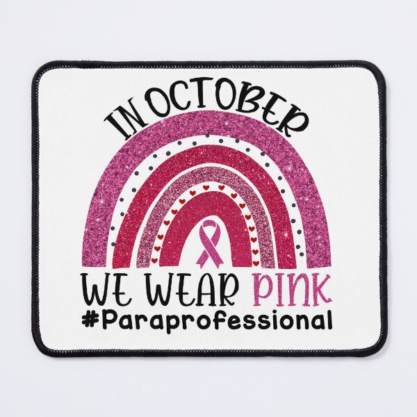 Item preview, Copy of Pink Rainbow Breast Cancer Awareness In October We Wear Pink #Paraprofessional designed and sold by xteamdesign.