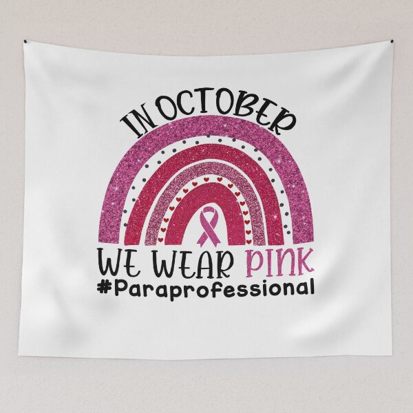 Item preview, Copy of Pink Rainbow Breast Cancer Awareness In October We Wear Pink #Paraprofessional designed and sold by xteamdesign.