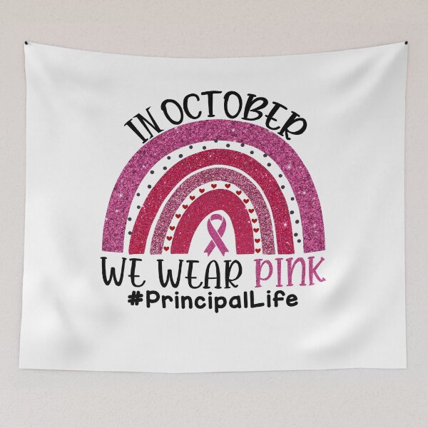 Item preview, Pink Rainbow Breast Cancer Awareness In October We Wear Pink #PrincipalLife designed and sold by xteamdesign.
