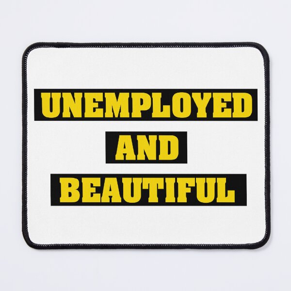 Item preview, Unemployed and Beautiful | Black with Yellow designed and sold by VimuDS.