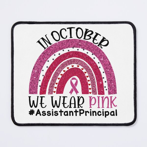Item preview, Pink Rainbow Breast Cancer Awareness In October We Wear Pink #AssistantPrincipal designed and sold by xteamdesign.