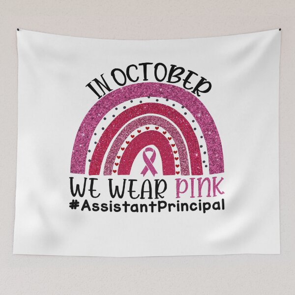 Item preview, Pink Rainbow Breast Cancer Awareness In October We Wear Pink #AssistantPrincipal designed and sold by xteamdesign.