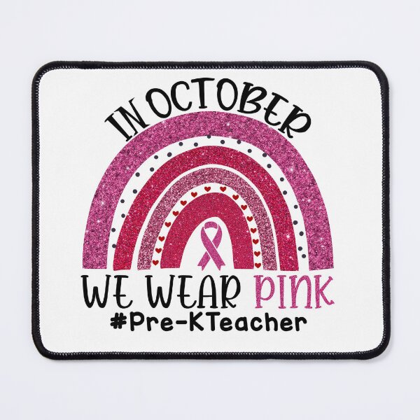Item preview, Pink Rainbow Breast Cancer Awareness In October We Wear Pink #Pre-KTeacher designed and sold by xteamdesign.
