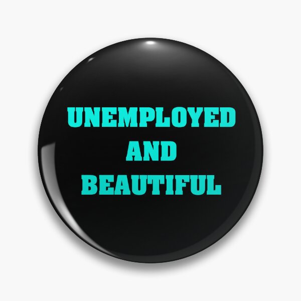 Item preview, Unemployed and Beautiful | Black with Luminas Blue designed and sold by VimuDS.