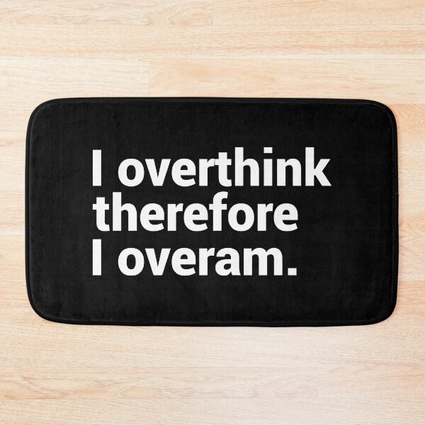 Item preview, I Overthink Therefore I Overam designed and sold by T-shirt For You.