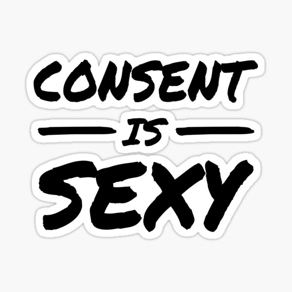 Consent Is Sexy Black Text Sticker For Sale By Alberyjones Redbubble