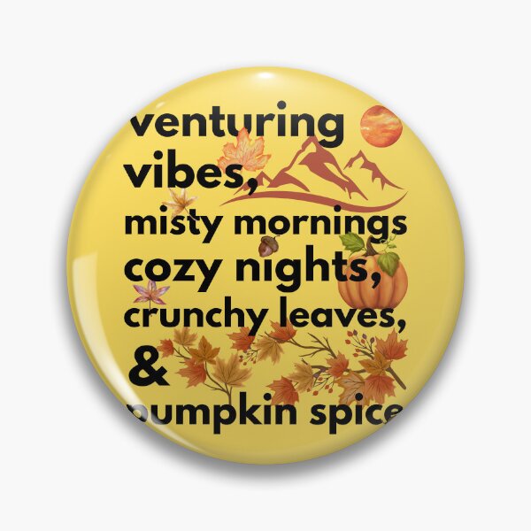 Item preview, venturing vibes misty mornings cozy nights crunchy leaves & pumpkin spice designed and sold by movie-popcorn.