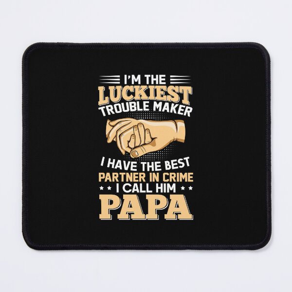 Item preview, I'm The Luckiest Trouble Maker I Have The Best Partner In Crime I Call Him Papa Father's Day Grandfather designed and sold by oswaldcoccoh.