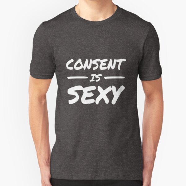 Consent Is Sexy (White Text) Slim Fit T-Shirt