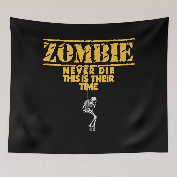 Item preview, ZOMBIES NEVER DIE THIS IS THEIR TIME. designed and sold by stopamoment.