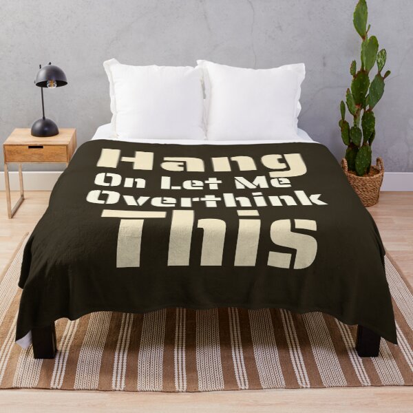 Aperçu de l'œuvre hang on let me overthink this créée et vendue par manardesign.