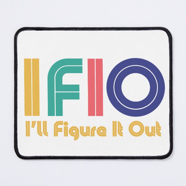 Item preview, ifio - I'll Figure It Out - BRIGHT & COLORFUL designed and sold by IFIOgirl.