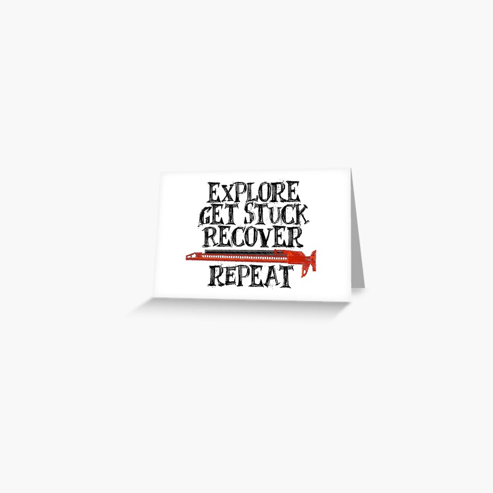 Explore, Get Stuck, Recover, Repeat Greeting Card