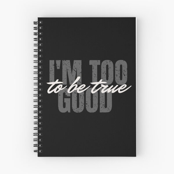 Item preview, I'm Too Good To Be True designed and sold by Boomroom.