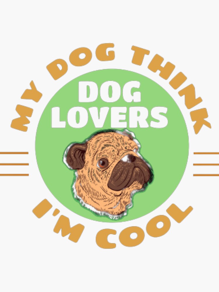 Thumbnail 3 of 3, Sticker, My Dog think, I'm cool designed and sold by SLAYM21.