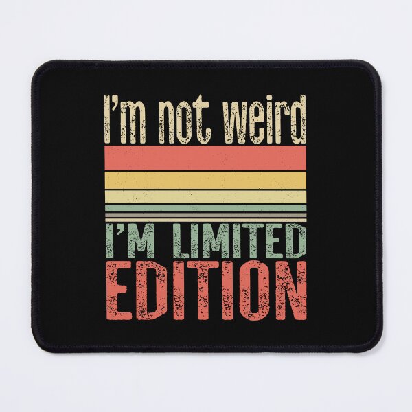 Item preview, I'm Not Weird I'm Limited Edition | Retro Legend | Strange Cool Special designed and sold by Qudkin.