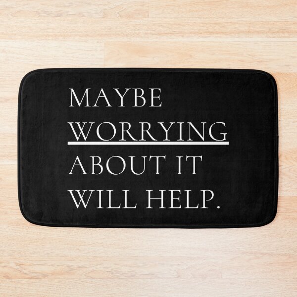 Item preview, Maybe Worrying About It Will Help designed and sold by successmom.