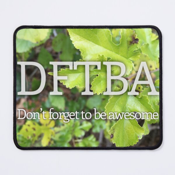 Item preview, DFTBA (Don’t Forget To Be Awesome) green  leaves  designed and sold by Amanda1775.