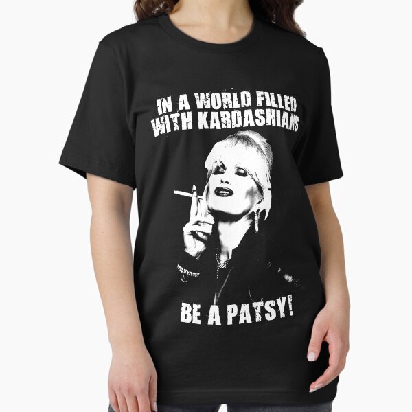 Item preview, In A World Filled With Kardashians Be a Patsy designed and sold by lupitee.