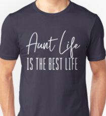 Aunt Life Is The Best Life Unisex T-Shirt