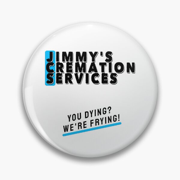 Item preview, Jimmy's Cremation Services! designed and sold by CoolGuyStuffs.