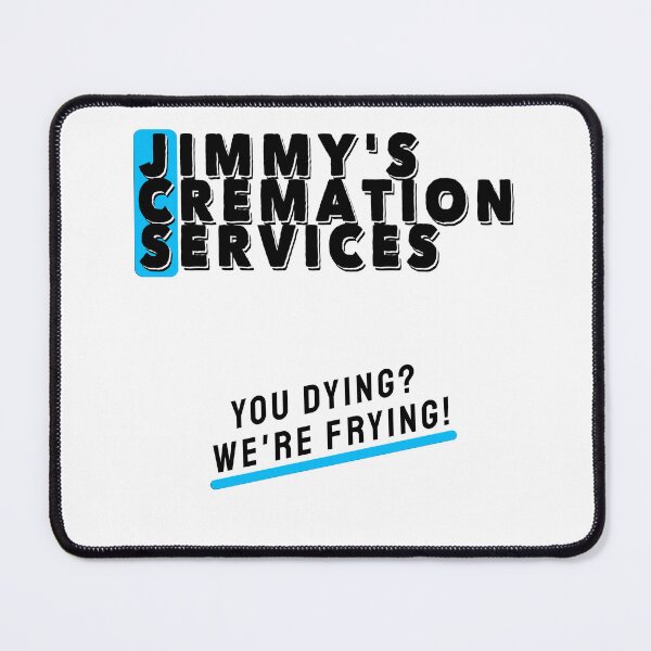 Item preview, Jimmy's Cremation Services! designed and sold by CoolGuyStuffs.