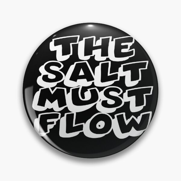 Item preview, THE SALT MUST FLOW designed and sold by CRINGEWORTHY TEES.