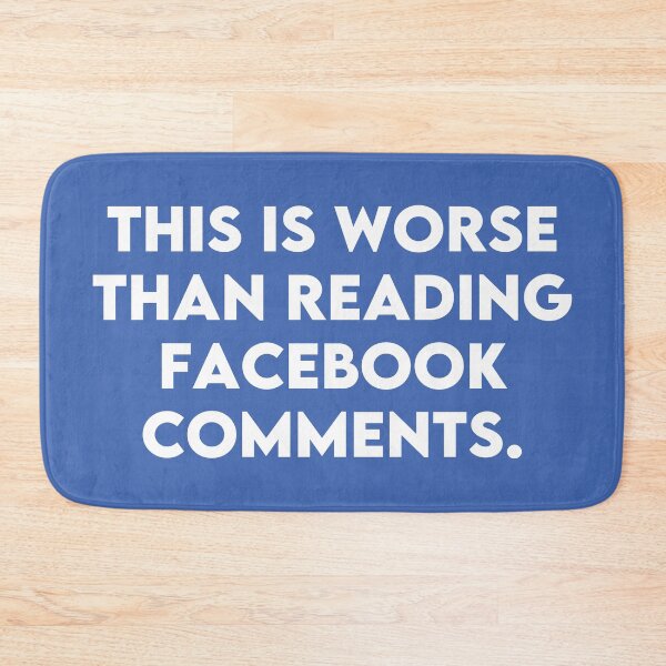 Item preview, Worse than Facebook Comments designed and sold by PKHalford.