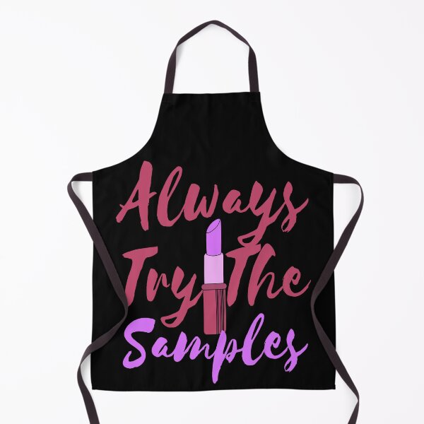 Item preview, Always Try The Samples , cute quote designed and sold by Thecitiesstore.