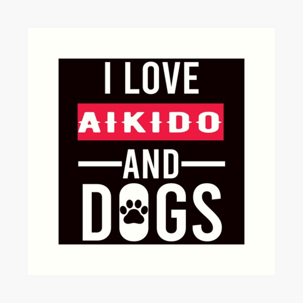 Artikel-Vorschau von Ich liebe Aikido und Hunde, lustiges Aikido, Kampfkunst-Sprichwort, designt und verkauft von Aerial Addicts.
