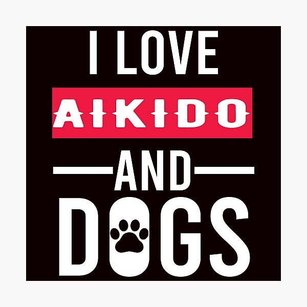 Artikel-Vorschau von Ich liebe Aikido und Hunde, lustiges Aikido, Kampfkunst-Sprichwort, designt und verkauft von Aerial Addicts.
