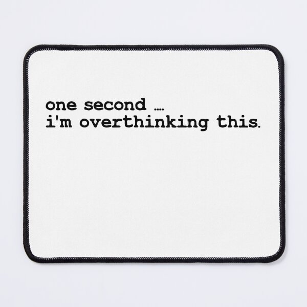 Item preview, one second i'm overthinking this - typewriter designed and sold by StuckAtHomeMom.