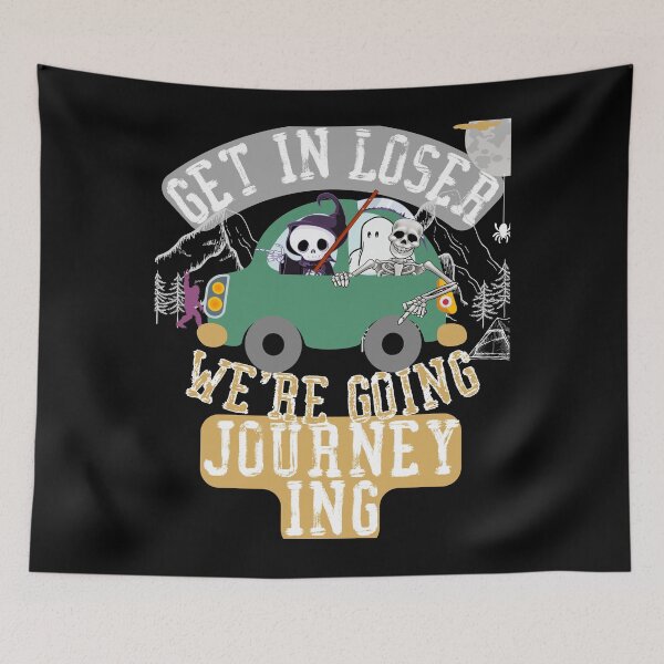 Item preview, Get in loser we're going journeying designed and sold by movie-popcorn.
