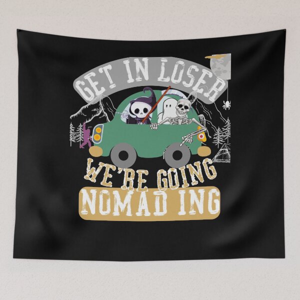 Item preview, Get in loser we're going nomading designed and sold by movie-popcorn.