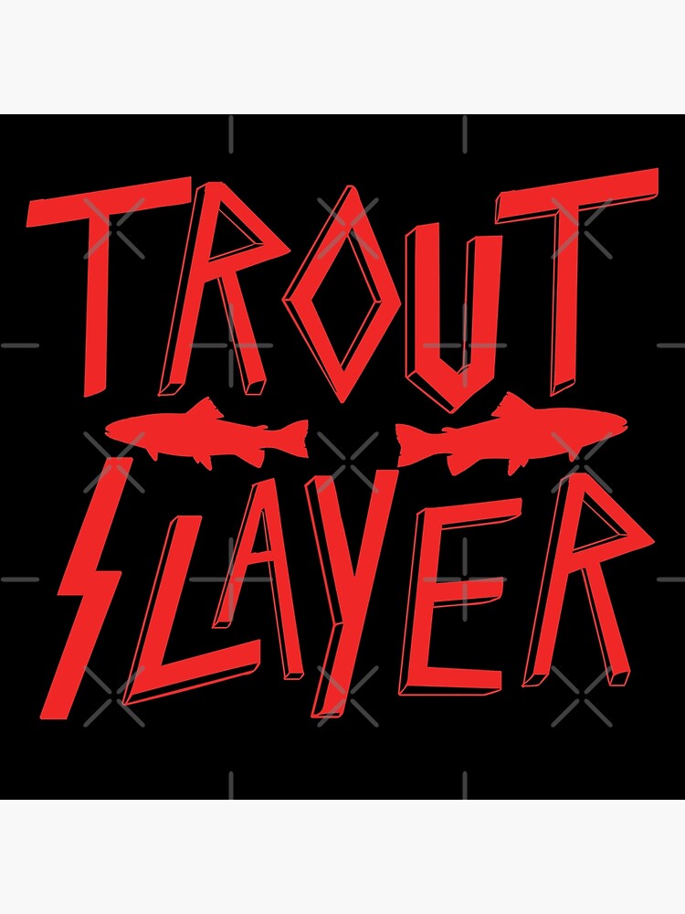 "Trout Slayer" Poster for Sale by pipesdesigns Redbubble